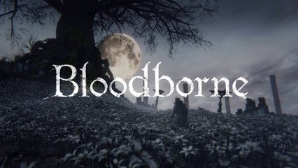 Bloodborne - Trailer de lancement