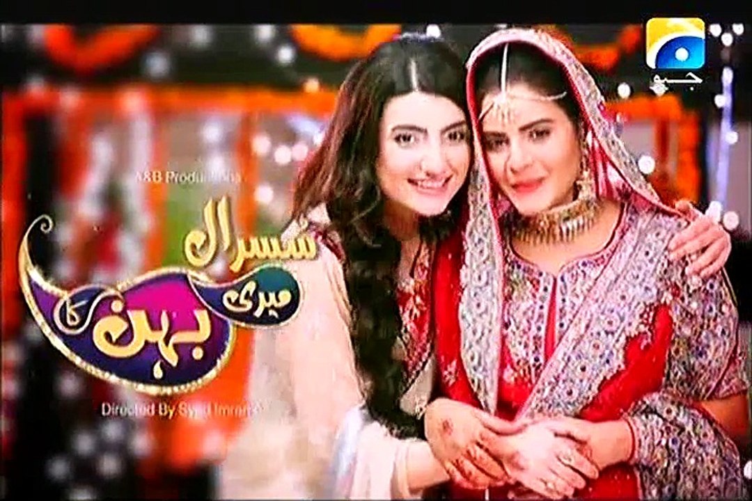 Susral Meri Behen Ka Episode 12 On Geo Tv In High Quality 17th March 2015 - DramasOnline