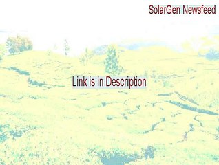SolarGen Newsfeed Full Download [Legit Download 2015]