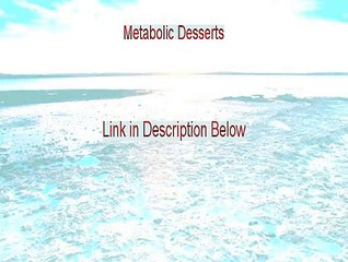 Metabolic Desserts Free Review [metabolic syndrome desserts]