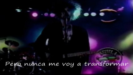 Caifanes - Nunca Me Voy a Transformar en Ti