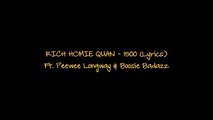 Rich Homie Quan - 1500 (Lyrics) Ft. Peewee Longway _ Boosie Badazz