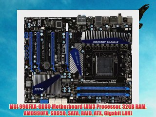 MSI 990FXA-GD80 Motherboard (AM3 Processor 32GB RAM AMD990FX SB950 SATA RAID ATX Gigabit LAN)