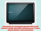 Samsung N220 10.1-inch Netbook (Intel Atom N450 1.66 GHz Processor 1 GB RAM 250 GB HDD 6 Cell