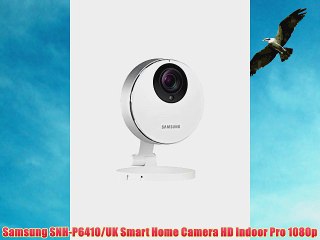 Samsung SNH-P6410/UK Smart Home Camera HD Indoor Pro 1080p