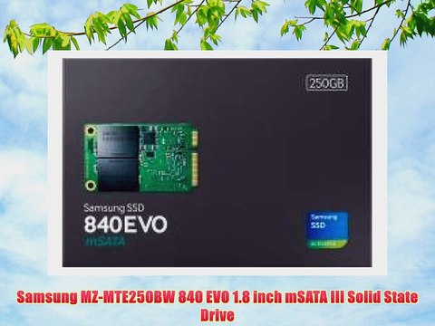 Samsung MZ-MTE250BW 840 EVO 1.8 inch mSATA III Solid State Drive