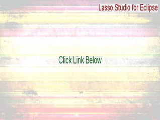 Lasso Studio for Eclipse Free Download - Legit Download