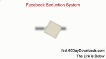Facebook Seduction System Review (Try the Program 60 Day Risk Free) - PROGRAM REVIEW VIDEO