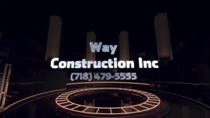 Way Construction Inc (718) 479-5555