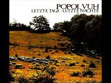 Popol Vuh - 1976 - Letzte Tage – Letzte Nächte (full album)