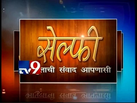 Comedian Makarand Anaspure's SELFIE-TV9/Part2