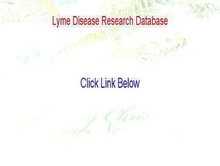 Lyme Disease Research Database Reviews [Hear my Review 2015]