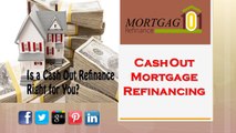 When Is Cash Out Mortgage Refinancing Is A Good Option To Make Deal