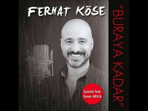 Ferhat Kose & Soner Arica - Caresiz ( 2o15 )