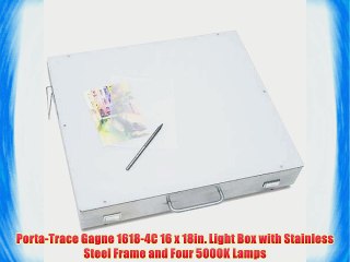 Porta-Trace Gagne 1618-4C 16 x 18in. Light Box with Stainless Steel Frame and Four 5000K Lamps