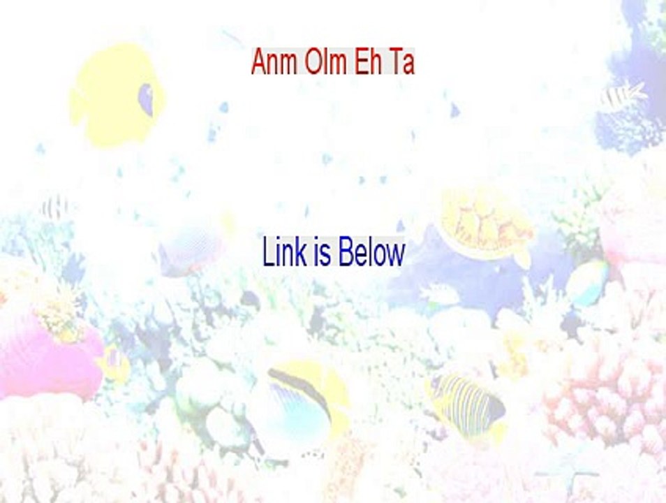 Anm Olm Eh Ta Free Review [Watch this]