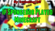 If SpongeBob Played Minecraft