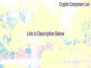 Crypto Composer Lan Key Gen [Legit Download 2015]