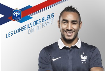 Les Conseils des Bleus : Dimitri Payet, épisode 3