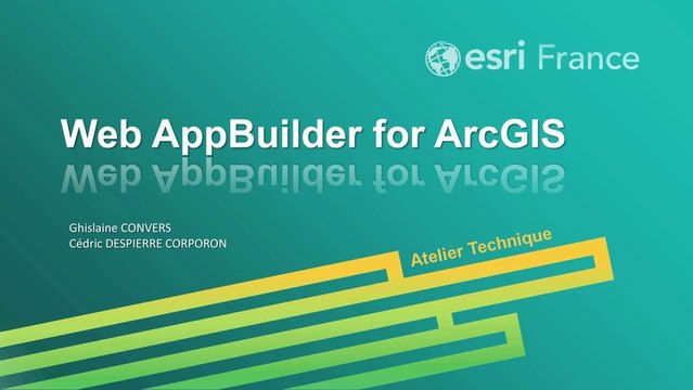 Atelier Web AppBuilder for ArcGIS SIG 2014