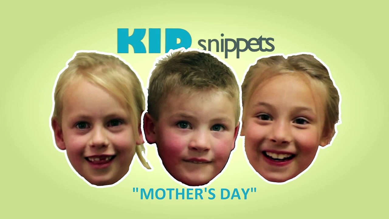 Kid Snippets: "Mother's Day" (Imagined by Kids)