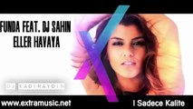 Funda Feat Dj Şahin - Eller Havaya ( Kadir Aydın Remix )