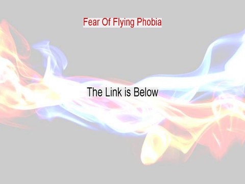 Fear Of Flying Phobia Download PDF [anxiety fear of flying phobia]