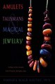 Download Amulets Talismans and Magical Jewelry ebook {PDF} {EPUB}