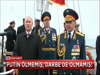 Rusya'da Vladimir Putin ölmemiş Darbe de olmamış