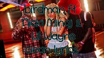 Y.U. MAD - Birdman ft. Nicki Minaj & Lil Wayne Clean Lyrics
