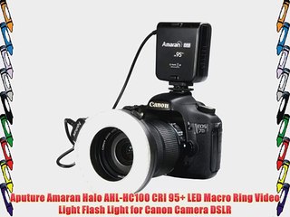 Aputure Amaran Halo AHL-HC100 CRI 95  LED Macro Ring Video Light Flash Light for Canon Camera