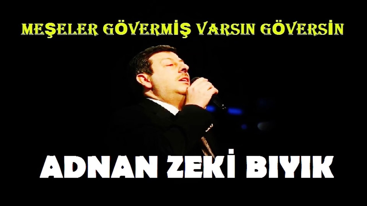 MEŞELER GÖVERMİŞ-ADNAN ZEKİ BIYIK