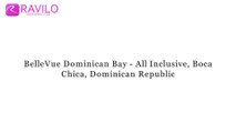 BelleVue Dominican Bay - All Inclusive, Boca Chica, Dominican Republic