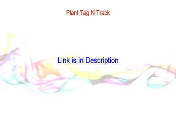 Plant Tag N Track Reviewed (See my Review)