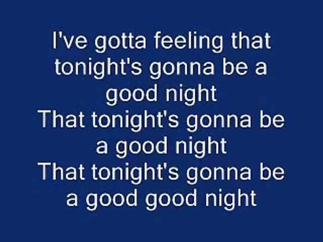 Black Eyed Peas - I've Got a Feeling Lyrics - Vidéo Dailymotion