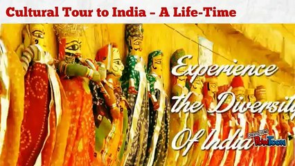 Cultural Tour to India – A Life-Time Experience