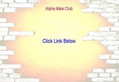 Alpha Male Club Free Review [Hear my Review]