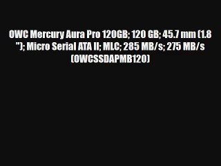 OWC Mercury Aura Pro 120GB 120 GB 45.7 mm (1.8 ) Micro Serial ATA II MLC 285 MB/s 275 MB/s