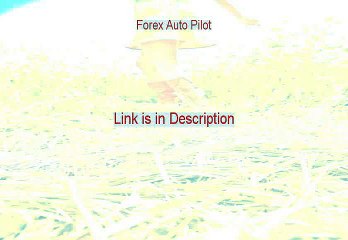 Forex Auto Pilot PDF [Get It Now]