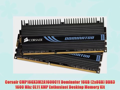 Corsair CMP16GX3M2A1600C11 Dominator 16GB (2x8GB) DDR3 1600 Mhz CL11 XMP Enthusiast Desktop