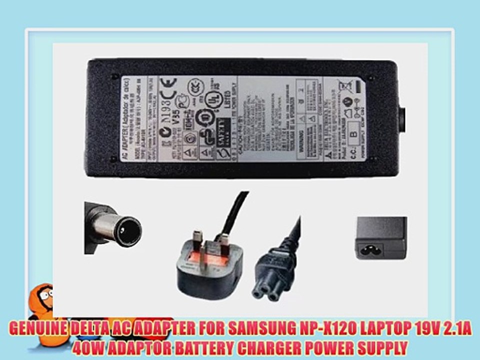 GENUINE DELTA AC ADAPTER FOR SAMSUNG NP-X120 LAPTOP 19V 2.1A 40W ADAPTOR BATTERY CHARGER POWER