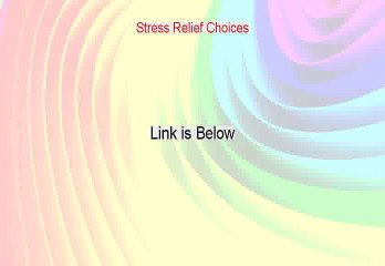 Stress Relief Choices Reviewed (My Review 2015)