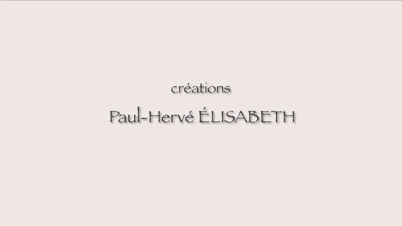 Paul-Hervé ELISABETH - Créations
