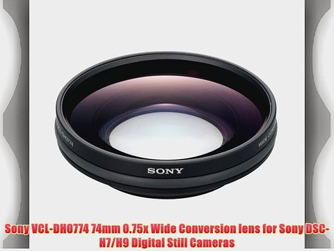 Sony VCL-DH0774 74mm 0.75x Wide Conversion lens for Sony DSC-H7/H9 Digital Still Cameras