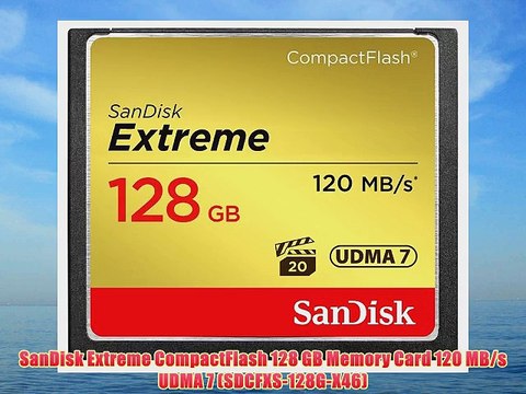 SanDisk Extreme CompactFlash 128 GB Memory Card 120 MB/s UDMA 7 (SDCFXS-128G-X46)