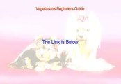 Vegetarians Beginners Guide Reviewed - Vegetarians Beginners Guidevegetarian beginner guide 30 day course [2015]