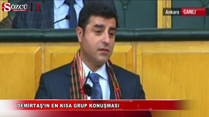 Demirtaş’ın en kısa grup konuşması