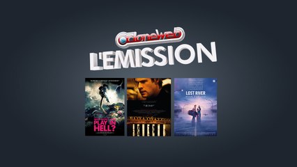 CloneWeb l'Emission N°46 : Hacker, Lost River, Why don't you play in Hell