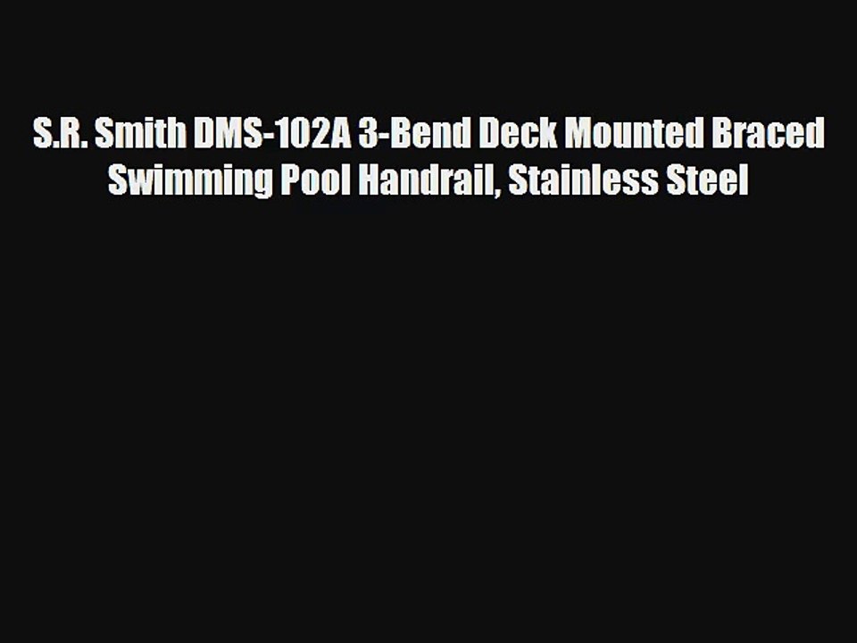S.R. Smith DMS-102A 3-Bend Deck Mounted Braced Swimming Pool Handrail Stainless Steel