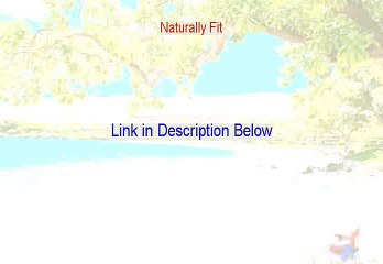 Naturally Fit Reviewed (Watch my Review)